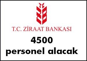 Ziraat 4.500 personel alacak